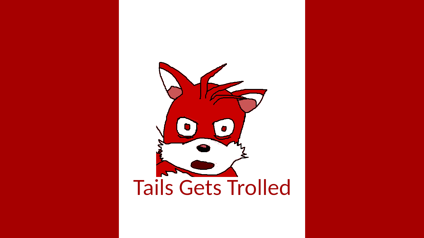 Tails Gets Trolled Website Logo #../../css/canada