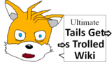 Ultimate Tails Gets Trolled Wiki